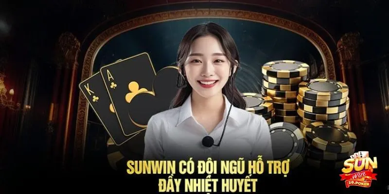 Nhân viên tư vấn của cổng game Sunwin nhiệt tình, giàu kinh nghiệm